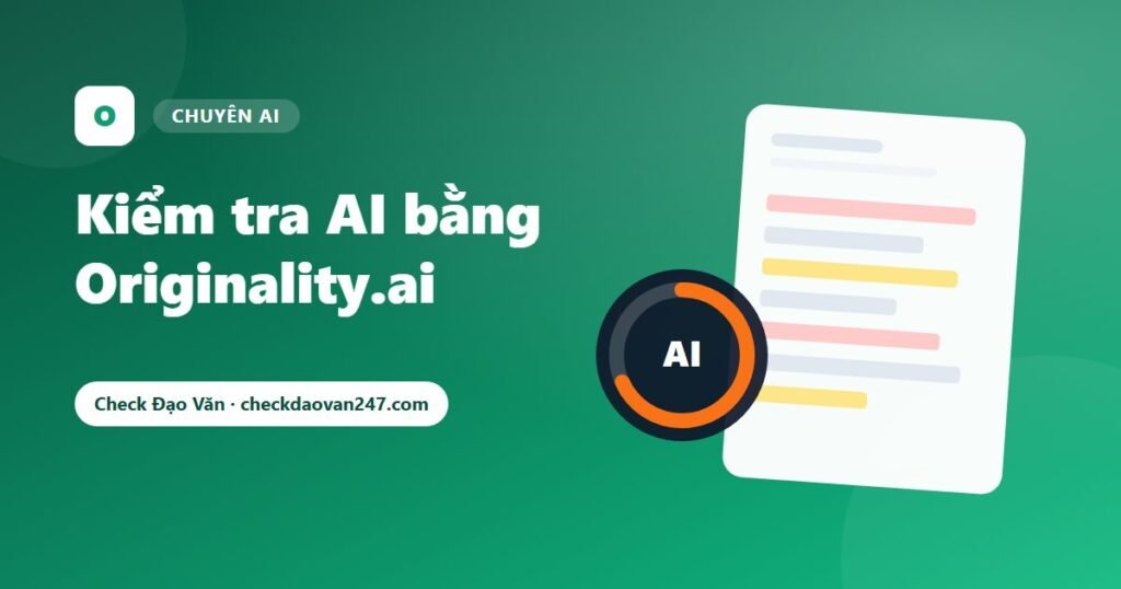 Kiểm tra AI bằng Originality.ai: Báo cáo PDF tô màu từng câu, tự động 24/7