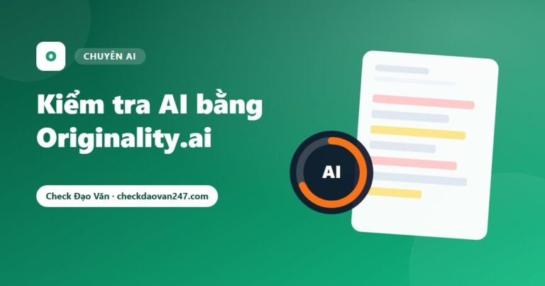 Kiểm tra AI bằng Originality.ai: Báo cáo PDF tô màu từng câu, tự động 24/7