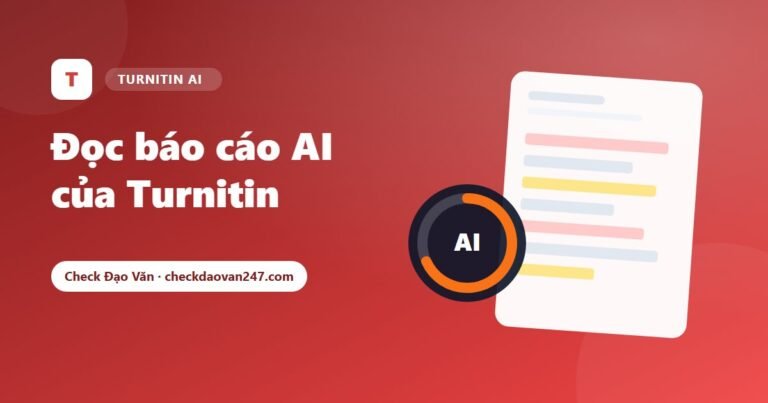 Cách đọc báo cáo AI của Turnitin: Hiểu đúng tỷ lệ, màu đánh dấu và cách phản hồi
