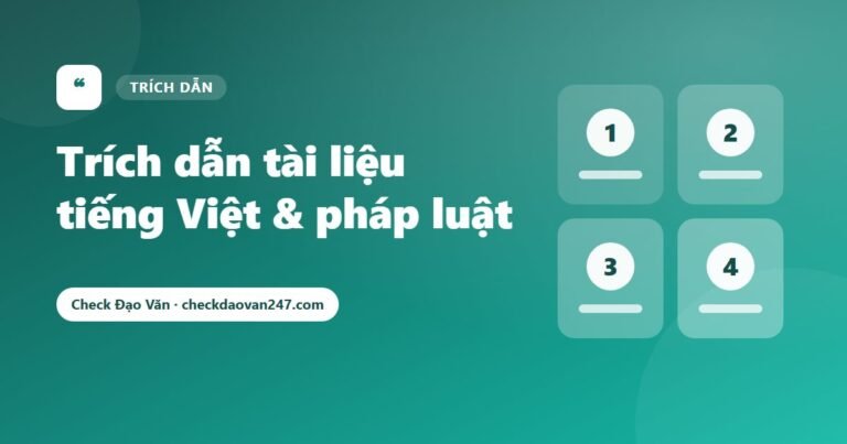 Cách trích dẫn tài liệu tiếng Việt, văn bản pháp luật và nguồn Internet đúng chuẩn